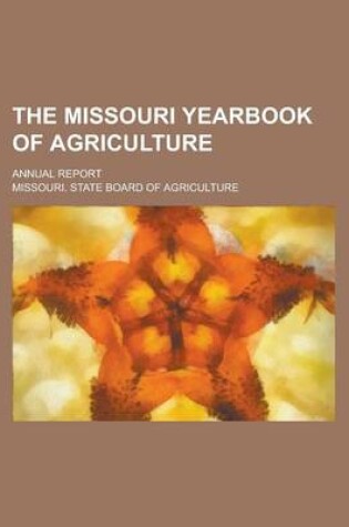 Cover of The Missouri Yearbook of Agriculture; Annual Report Volume 4