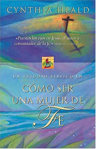 Book cover for Como Ser Una Mujer de Fe