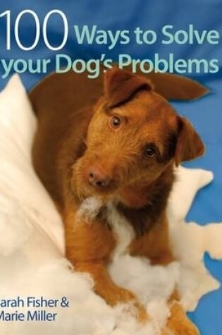 Cover of 100 Ways to Solve Your Dog's Problems