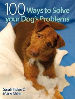 Book cover for 100 Ways to Solve Your Dog's Problems