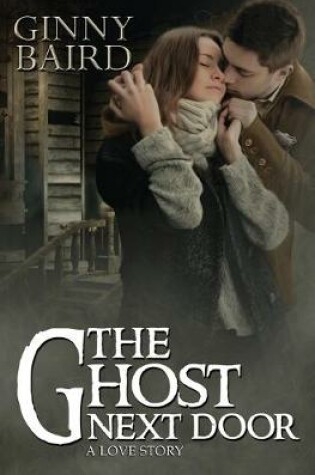 Cover of The Ghost Next Door (A Love Story)