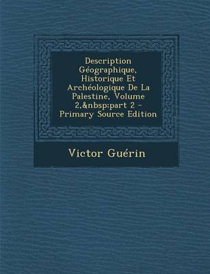 Book cover for Description Geographique, Historique Et Archeologique de La Palestine, Volume 2, Part 2 - Primary Source Edition