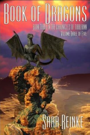 Cover of Book of Dragons: Book Three in the Chronicles of Tiralainn Volume Three