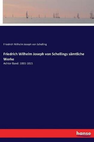 Cover of Friedrich Wilhelm Joseph von Schellings sämtliche Werke