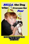 Book cover for Bella-the Dog who Overcame her Fear