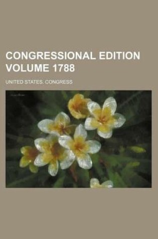 Cover of Congressional Edition Volume 1788