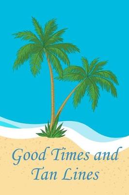 Book cover for Good Times and Tan Lines