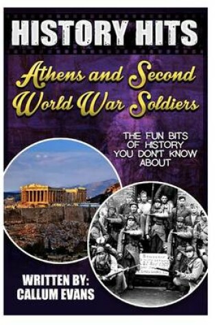 Cover of The Fun Bits of History You Don't Know about Athens and Second World War Soldiers