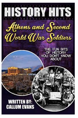 Book cover for The Fun Bits of History You Don't Know about Athens and Second World War Soldiers