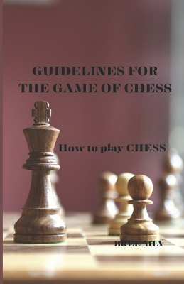 Book cover for Guidelines for the Game of Chess