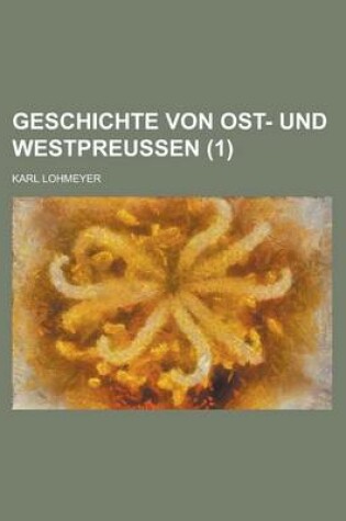 Cover of Geschichte Von Ost- Und Westpreussen (1)