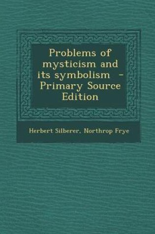 Cover of Problems of Mysticism and Its Symbolism - Primary Source Edition