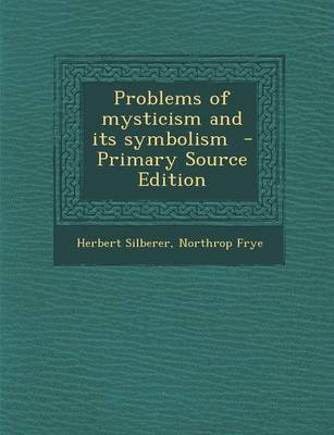 Book cover for Problems of Mysticism and Its Symbolism - Primary Source Edition