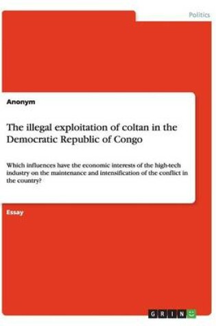 Cover of The illegal exploitation of coltan in the Democratic Republic of Congo