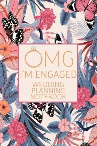 Cover of OMG I'm Engaged Wedding Planning Notebook