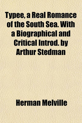 Book cover for Typee, a Real Romance of the South Sea. with a Biographical and Critical Introd. by Arthur Stedman