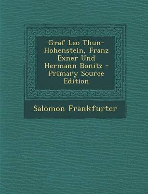 Book cover for Graf Leo Thun-Hohenstein, Franz Exner Und Hermann Bonitz - Primary Source Edition