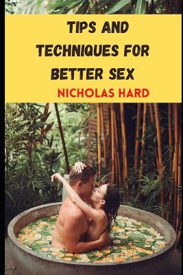 Book cover for Tips and Techniques for better sex