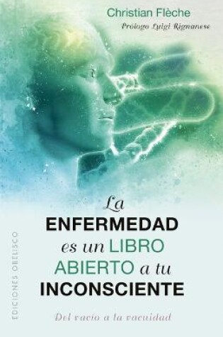 Cover of Enfermedad Es Un Libro Abierto a Tu Inconsciente, La