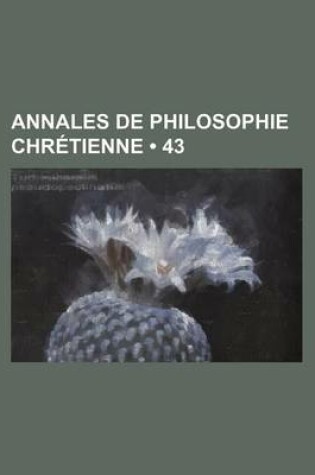 Cover of Annales de Philosophie Chretienne (43)