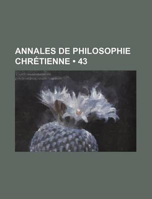 Book cover for Annales de Philosophie Chretienne (43)