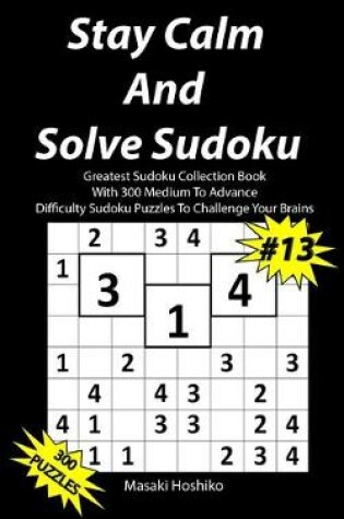 Cover of Stay Calm And Solve Sudoku #13