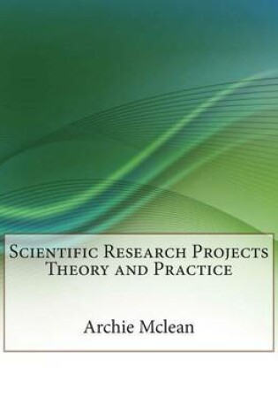 Cover of Scientific Research Projects Theory and Practice