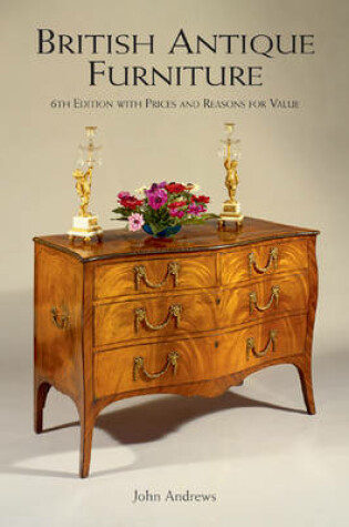 Cover of British Antique Furniture: 6th Edition With Prices and Reasons for Value