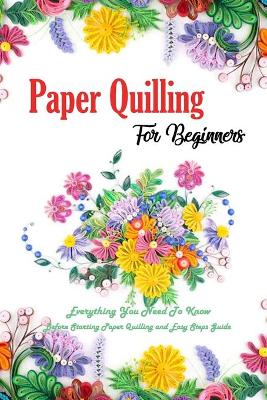 Book cover for Paper Quilling For Beginners