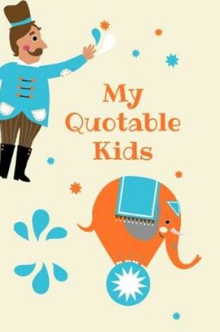 Cover of My Quotable Kids