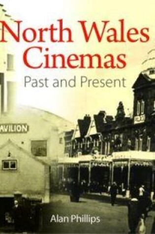 Cover of Compact Wales: North Wales Cinemas - Past and Present