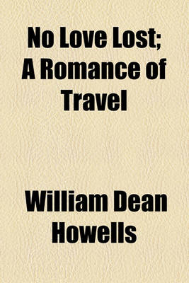 Book cover for No Love Lost; A Romance of Travel