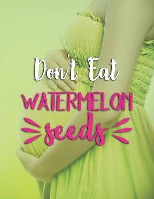 Book cover for Don't Eat Watermelon Seeds