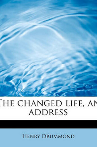 Cover of The Changed Life, an Address