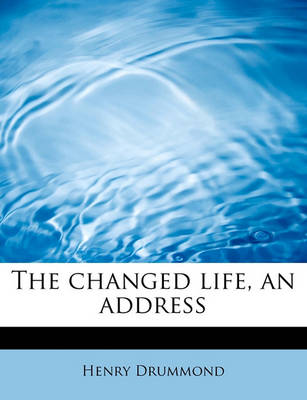 Book cover for The Changed Life, an Address