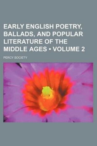 Cover of Early English Poetry, Ballads, and Popular Literature of the Middle Ages (Volume 2)