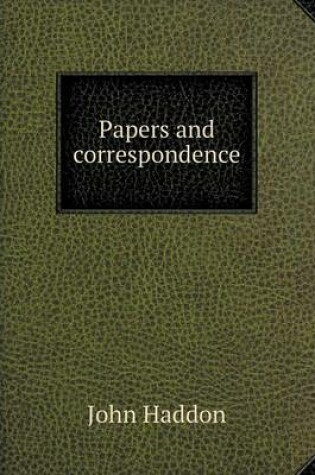Cover of Papers and correspondence