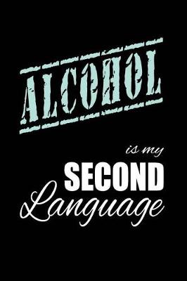 Book cover for Alcohol Is My 2nd Language