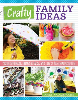 Crafty Family Ideas by Kristin Gambaccini