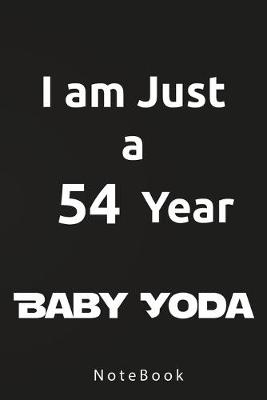 Book cover for I am Just a 54 Year Baby Yoda