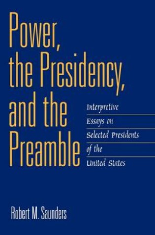 Cover of Power, the Presidency, and the Preamble