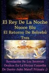Book cover for El Rey De La Noche Nuoce Blu El Retorno De Belcebu Tres Revelacion De Los Secretos Ocultos De La Divina Comedia De Dante Jake Mate Primate