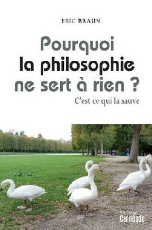 Cover of Pourquoi La Philosophie Ne Sert a Rien ?