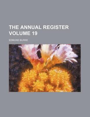 Book cover for The Annual Register Volume 19