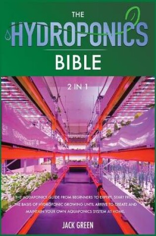 Cover of The Hydroponics Bible 2 IN 1