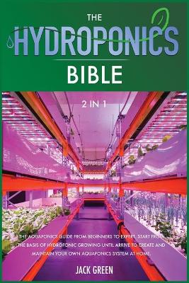 Cover of The Hydroponics Bible 2 IN 1