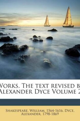 Cover of Works. the Text Revised by Alexander Dyce Volume 2