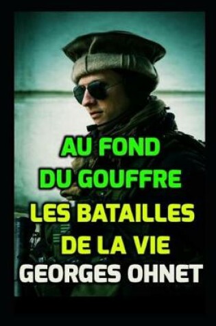 Cover of Au Fond Du Gouffre. Les Batailles de la Vie