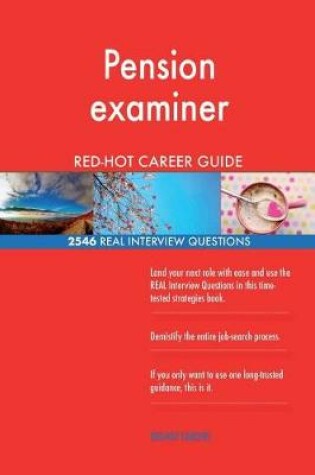 Cover of Pension examiner RED-HOT Career Guide; 2546 REAL Interview Questions