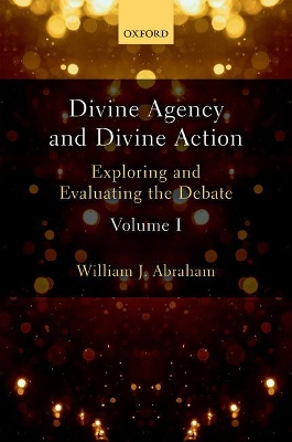 Book cover for Divine Agency and Divine Action, Volume I